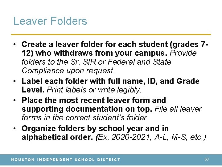 Leaver Folders • Create a leaver folder for each student (grades 712) who withdraws