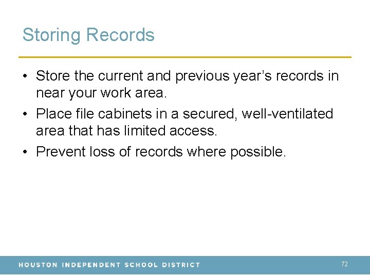 Storing Records • Store the current and previous year’s records in near your work