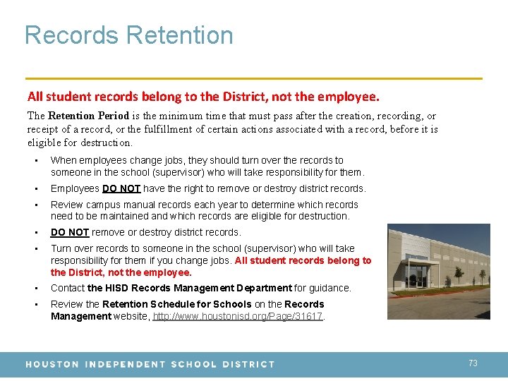 Records Retention All student records belong to the District, not the employee. The Retention