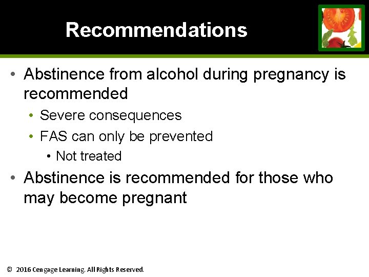 Recommendations • Abstinence from alcohol during pregnancy is recommended • Severe consequences • FAS Recommendations • Abstinence from alcohol during pregnancy is recommended • Severe consequences • FAS