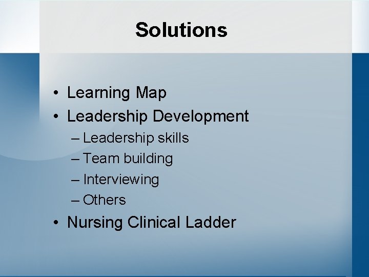 Solutions • Learning Map • Leadership Development – Leadership skills – Team building –