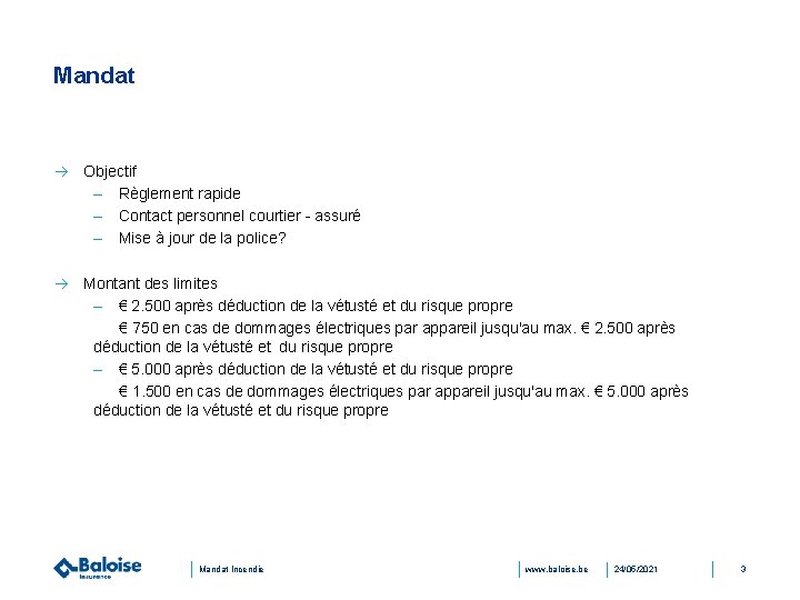 Mandat à Objectif – Règlement rapide – Contact personnel courtier - assuré – Mise