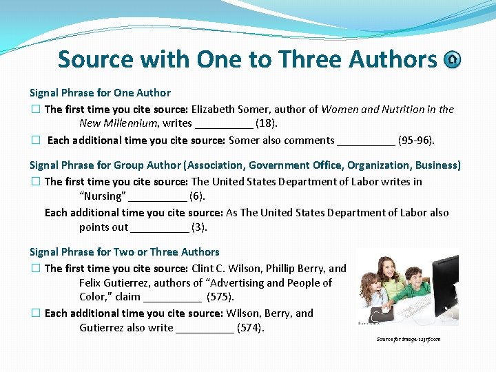 Source with One to Three Authors Signal Phrase for One Author � The first