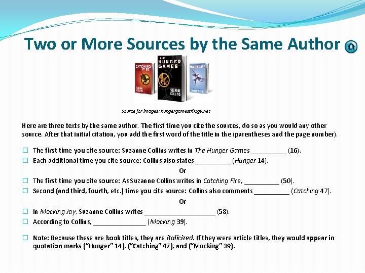 Two or More Sources by the Same Author Source for images: hungergamestrilogy. net Here