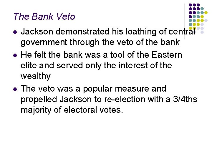 The Bank Veto l l l Jackson demonstrated his loathing of central government through