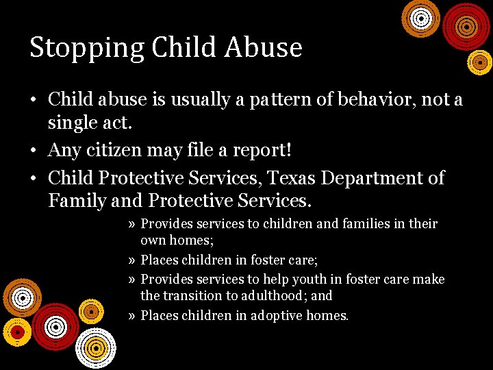 Stopping Child Abuse • Child abuse is usually a pattern of behavior, not a