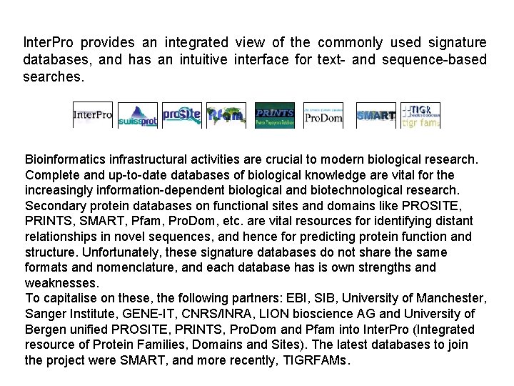 Inter. Pro provides an integrated view of the commonly used signature databases, and has