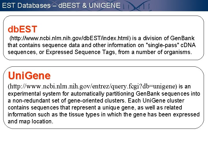 EST Databases – d. BEST & UNIGENE db. EST (http: //www. ncbi. nlm. nih.