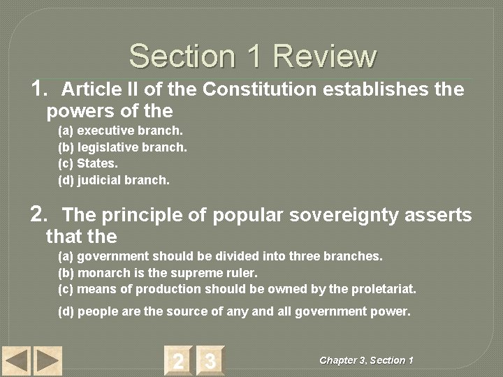 Section 1 Review 1. Article II of the Constitution establishes the powers of the