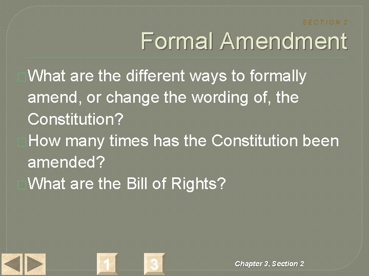 SECTION 2 Formal Amendment �What are the different ways to formally amend, or change