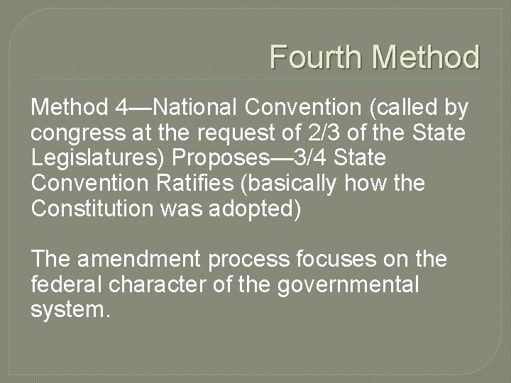Fourth Method 4—National Convention (called by congress at the request of 2/3 of the