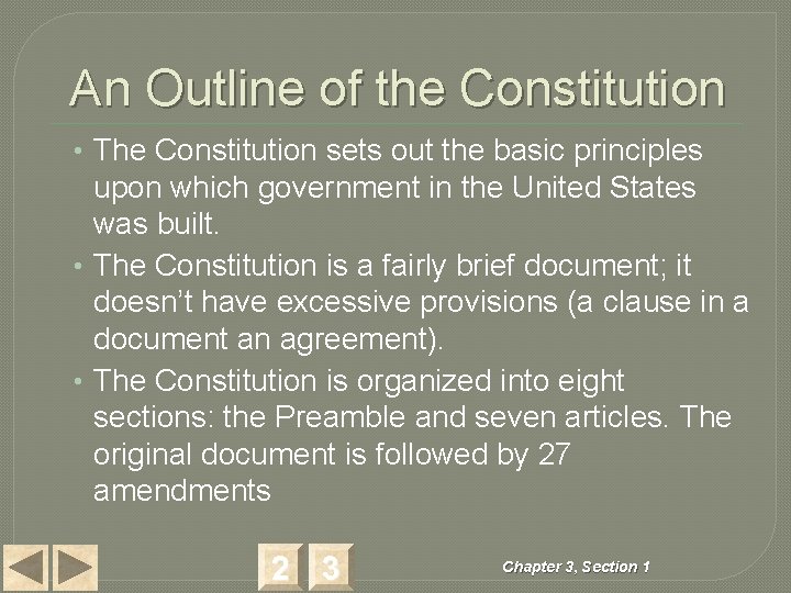 An Outline of the Constitution • The Constitution sets out the basic principles upon