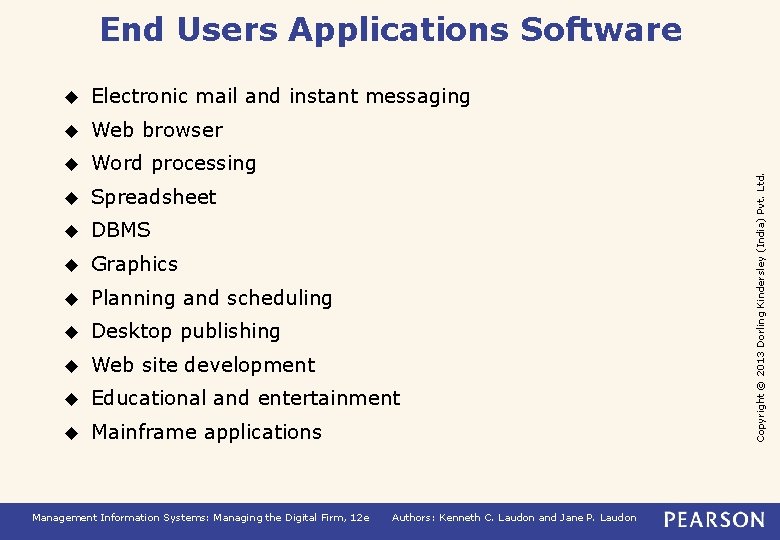 u Electronic mail and instant messaging u Web browser u Word processing u Spreadsheet