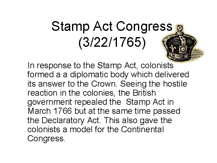 Stamp Act Congress (3/22/1765) In response to the Stamp Act, colonists formed a a