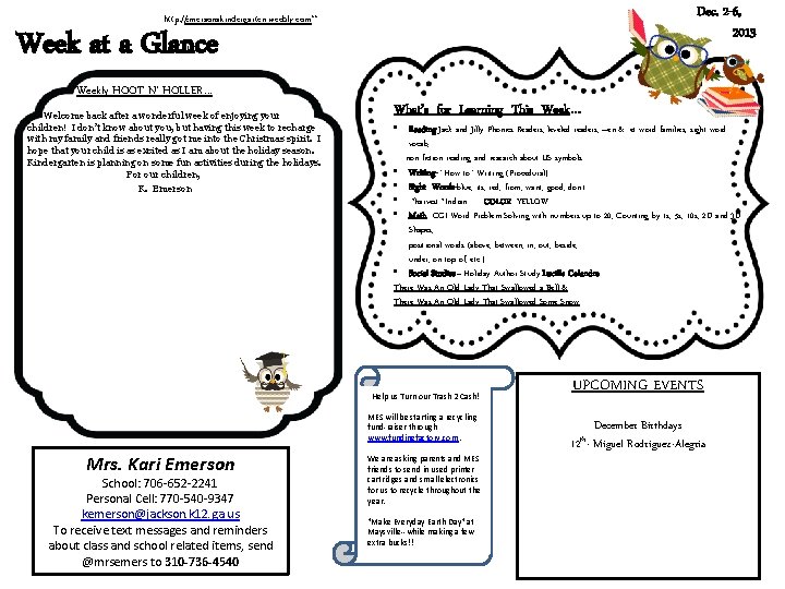 Dec. 2 -6, 2013 http: //emersonskindergarten. weebly. com** Week at a Glance Weekly HOOT