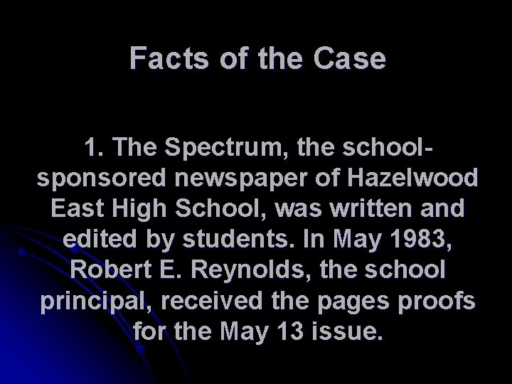 Facts of the Case 1. The Spectrum, the schoolsponsored newspaper of Hazelwood East High