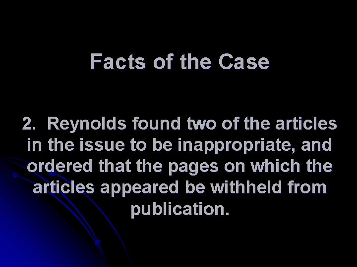 Facts of the Case 2. Reynolds found two of the articles in the issue