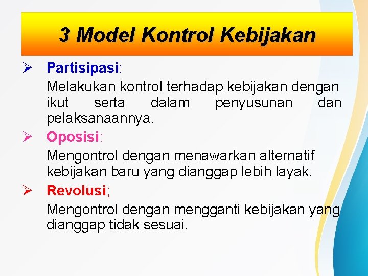 3 Model Kontrol Kebijakan Partisipasi: Melakukan kontrol terhadap kebijakan dengan ikut serta dalam penyusunan