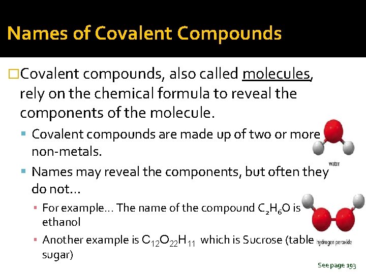 Names of Covalent Compounds �Covalent compounds, also called molecules, rely on the chemical formula Names of Covalent Compounds �Covalent compounds, also called molecules, rely on the chemical formula