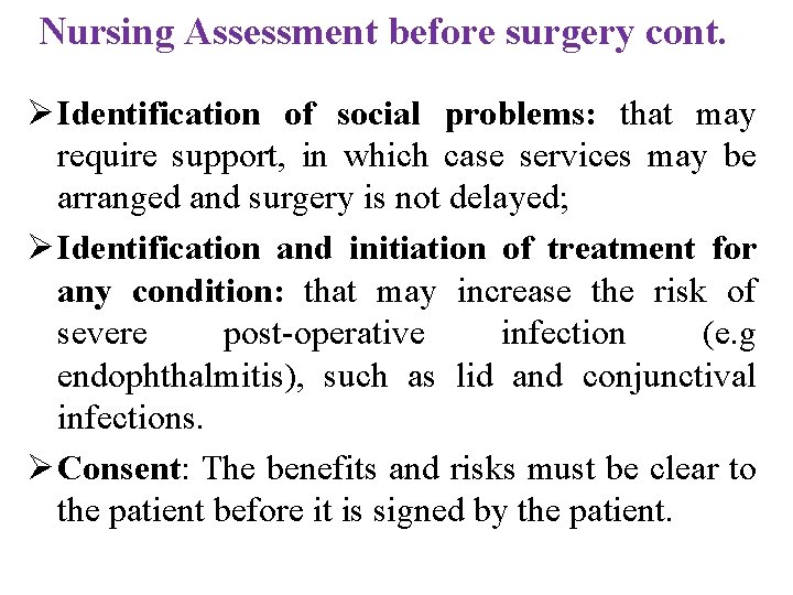 Nursing Assessment before surgery cont. Ø Identification of social problems: that may require support,