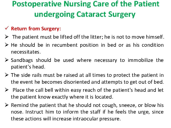 Postoperative Nursing Care of the Patient undergoing Cataract Surgery ü Return from Surgery: Ø