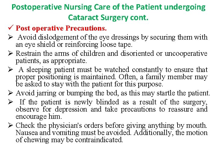 Postoperative Nursing Care of the Patient undergoing Cataract Surgery cont. ü Post operative Precautions.