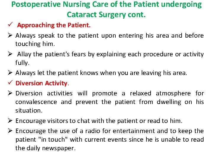 Postoperative Nursing Care of the Patient undergoing Cataract Surgery cont. ü Approaching the Patient.