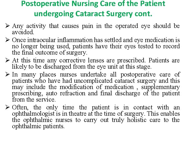 Postoperative Nursing Care of the Patient undergoing Cataract Surgery cont. Ø Any activity that