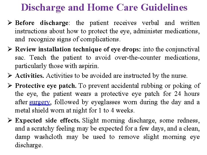 Discharge and Home Care Guidelines Ø Before discharge: the patient receives verbal and written