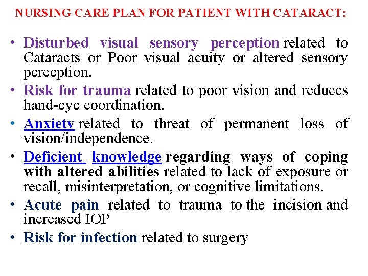 NURSING CARE PLAN FOR PATIENT WITH CATARACT: • Disturbed visual sensory perception related to