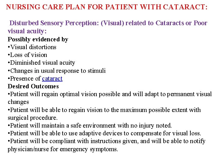 NURSING CARE PLAN FOR PATIENT WITH CATARACT: Disturbed Sensory Perception: (Visual) related to Cataracts