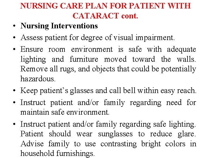  • • • NURSING CARE PLAN FOR PATIENT WITH CATARACT cont. Nursing Interventions