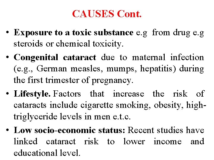 CAUSES Cont. • Exposure to a toxic substance e. g from drug e. g