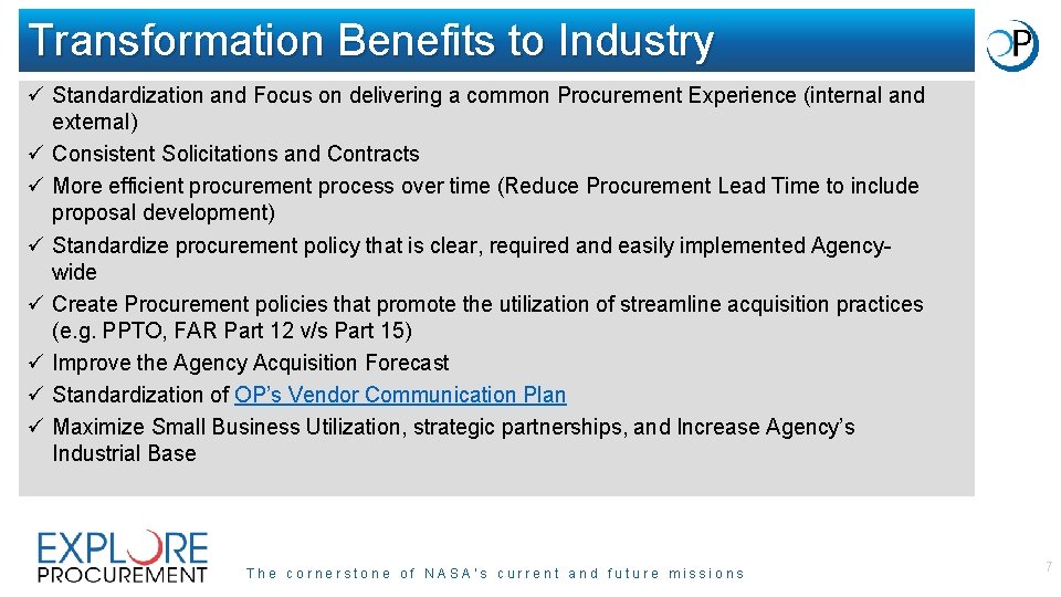 Transformation Benefits to Industry ü Standardization and Focus on delivering a common Procurement Experience