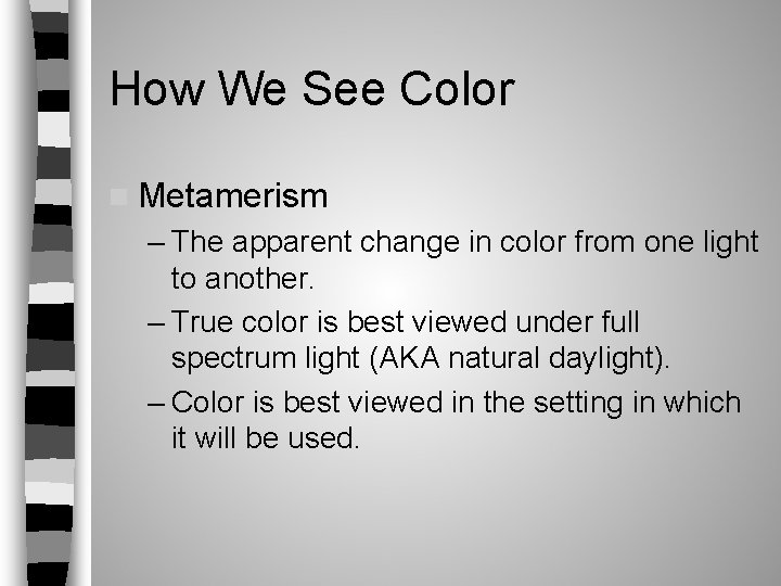How We See Color n Metamerism – The apparent change in color from one How We See Color n Metamerism – The apparent change in color from one