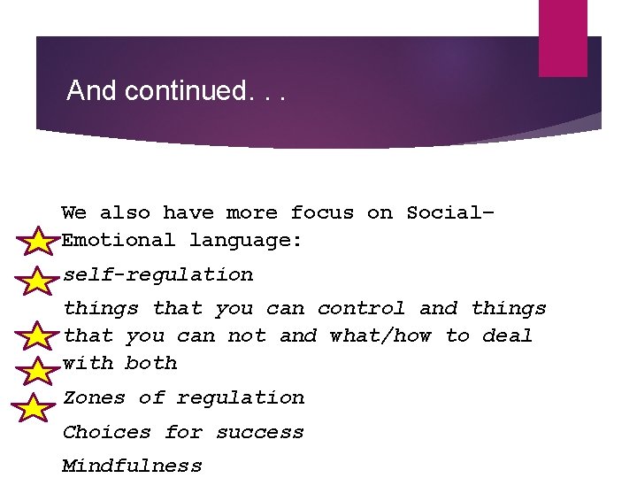 And continued. . . We also have more focus on Social– Emotional language: self-regulation