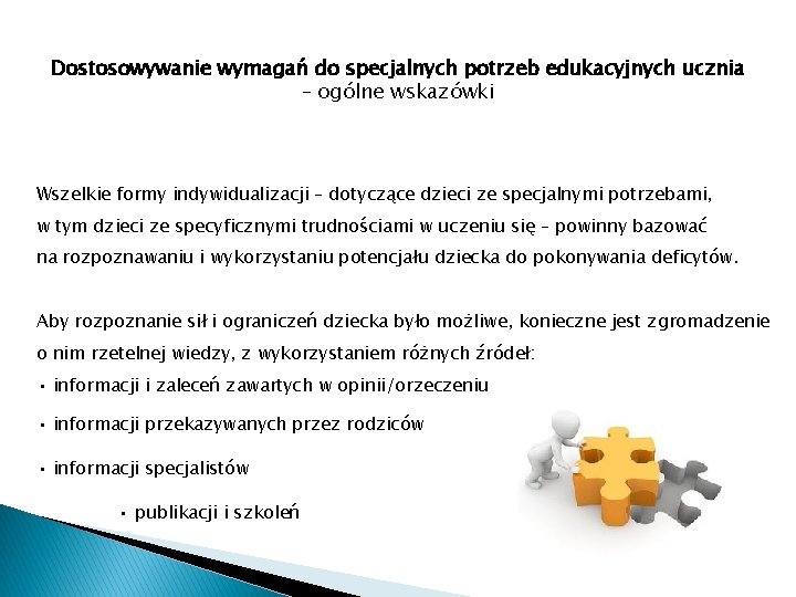 Dostosowywanie wymagań do specjalnych potrzeb edukacyjnych ucznia – ogólne wskazówki Wszelkie formy indywidualizacji –