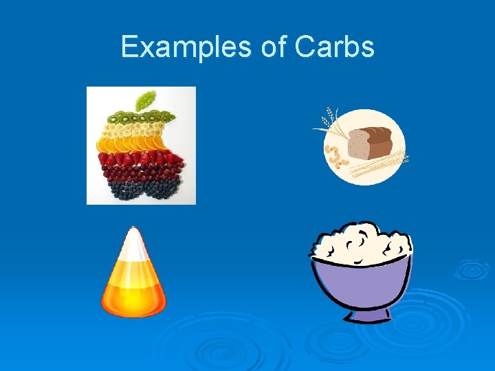 Examples of Carbs 