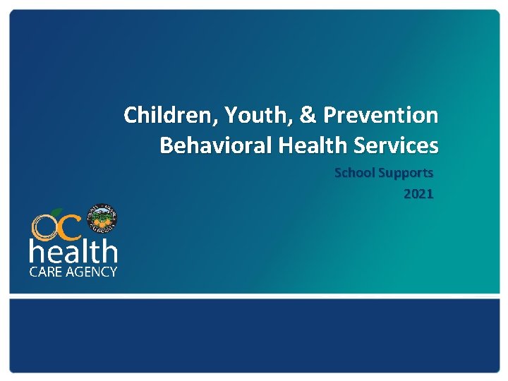 Children, Youth, & Prevention Behavioral Health Services School Supports 2021 