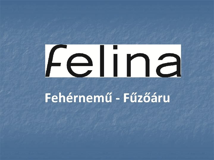 Fehérnemű - Fűzőáru 