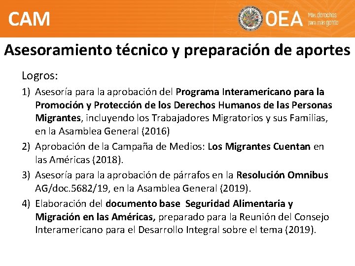 CAM Asesoramiento técnico y preparación de aportes Logros: 1) Asesoría para la aprobación del