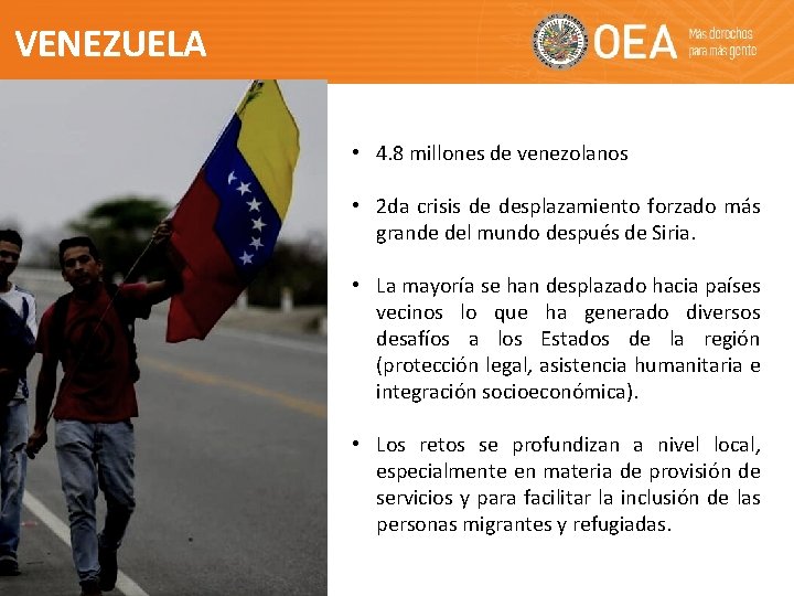 VENEZUELA • 4. 8 millones de venezolanos • 2 da crisis de desplazamiento forzado