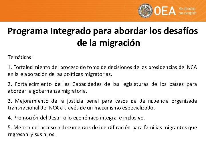 Programa Integrado para abordar los desafíos de la migración Temáticas: 1. Fortalecimiento del proceso