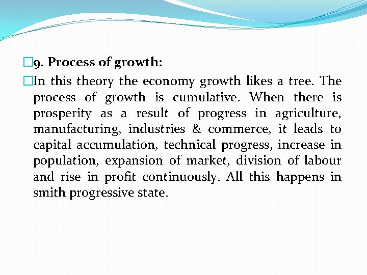 � 9. Process of growth: �In this theory the economy growth likes a tree.