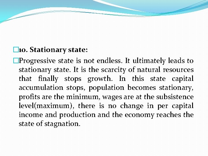 � 10. Stationary state: �Progressive state is not endless. It ultimately leads to stationary