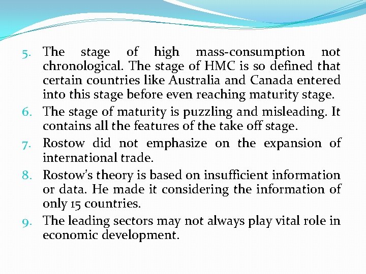 5. The stage of high mass-consumption not chronological. The stage of HMC is so