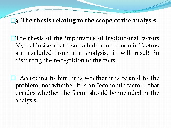 � 3. The thesis relating to the scope of the analysis: �The thesis of