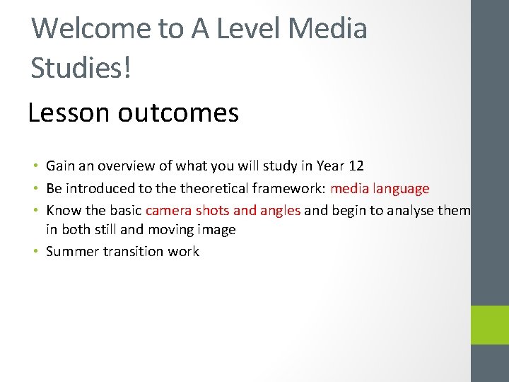 Welcome to A Level Media Studies! Lesson outcomes • Gain an overview of what