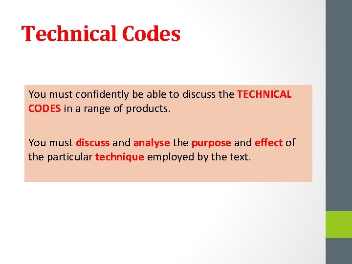 Technical Codes You must confidently be able to discuss the TECHNICAL CODES in a
