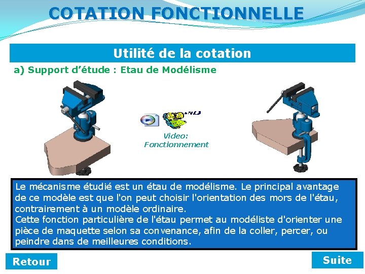 COTATION FONCTIONNELLE Utilité de la cotation a) Support d’étude : Etau de Modélisme Video: COTATION FONCTIONNELLE Utilité de la cotation a) Support d’étude : Etau de Modélisme Video: